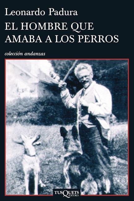 Book cover image for El hombre que amaba a los perros / The Man Who Loved Dogs ISBN: 9786074212419